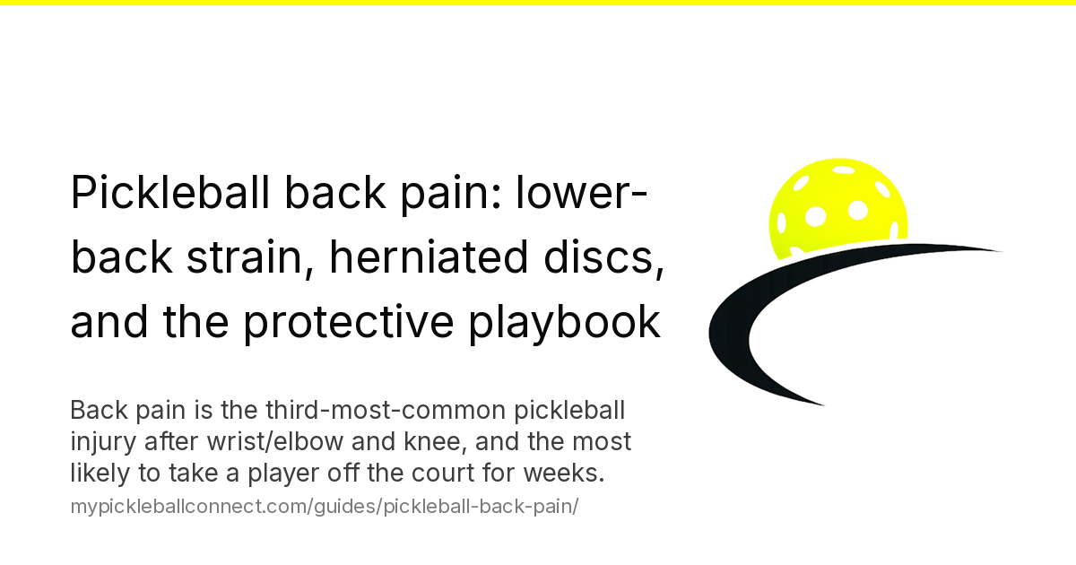 Pickleball back pain: lower-back strain, herniated disc, sciatica, and how to prevent them
