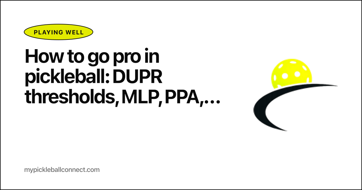 How to go pro in pickleball: DUPR thresholds, MLP, PPA, and what pros actually earn