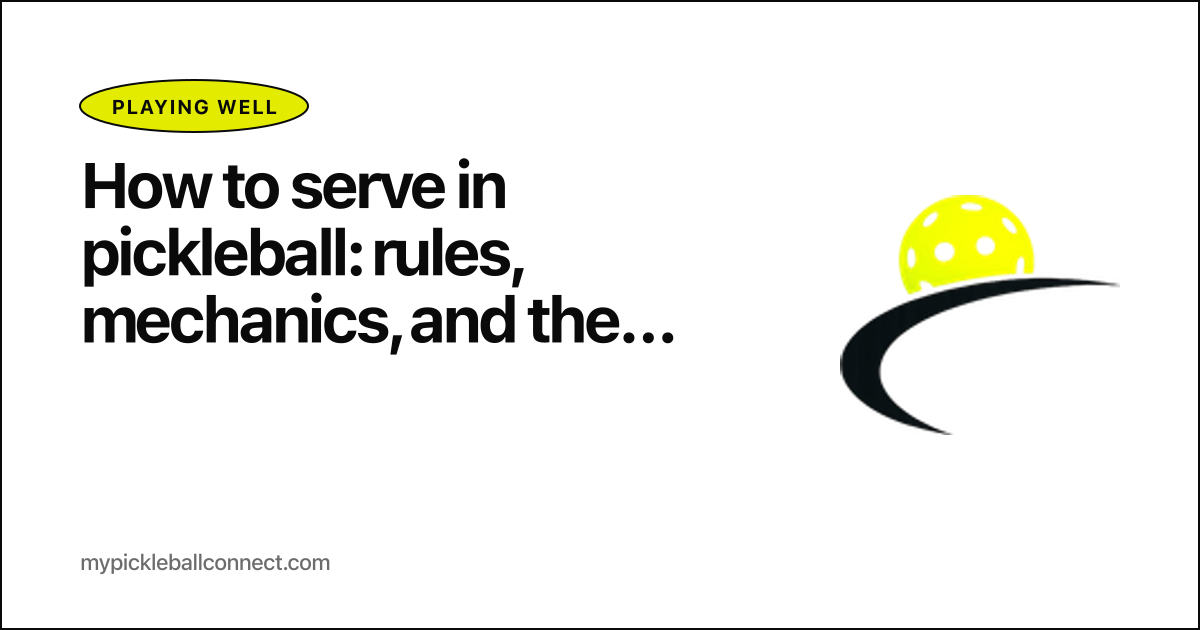 How to serve in pickleball: rules, mechanics, and the drop serve
