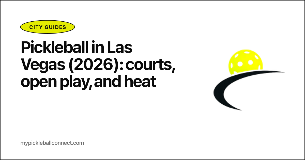 Pickleball in Las Vegas (2026): courts, open play, and heat