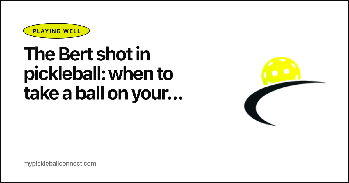 The Bert shot in pickleball: when to take a ball on your partner's side