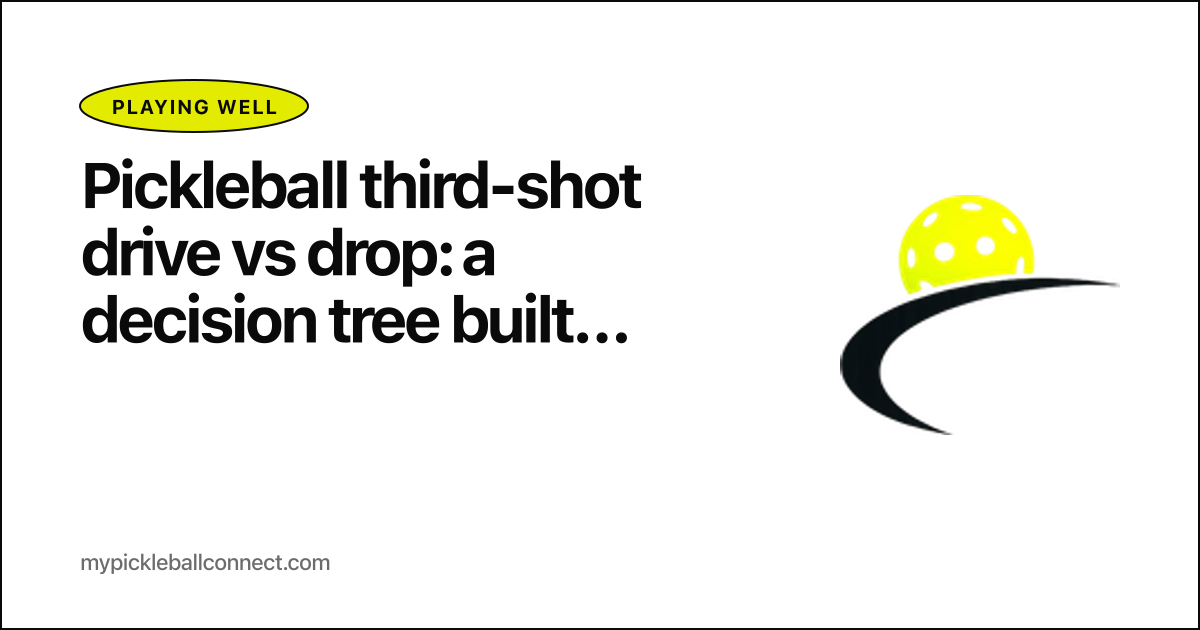 Pickleball third-shot drive vs drop: a decision tree built for real points
