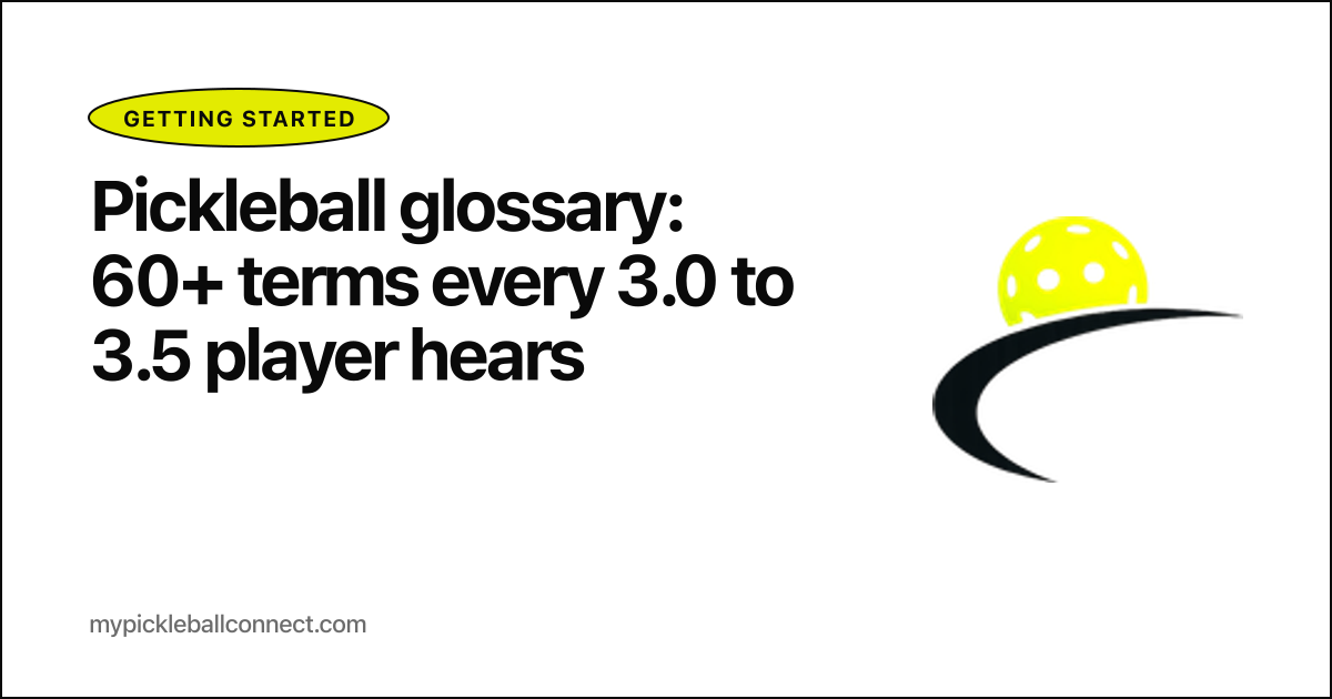 Pickleball glossary: 60+ terms every 3.0 to 3.5 player hears