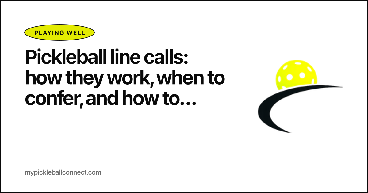 Pickleball line calls: how they work, when to confer, and how to handle disputes