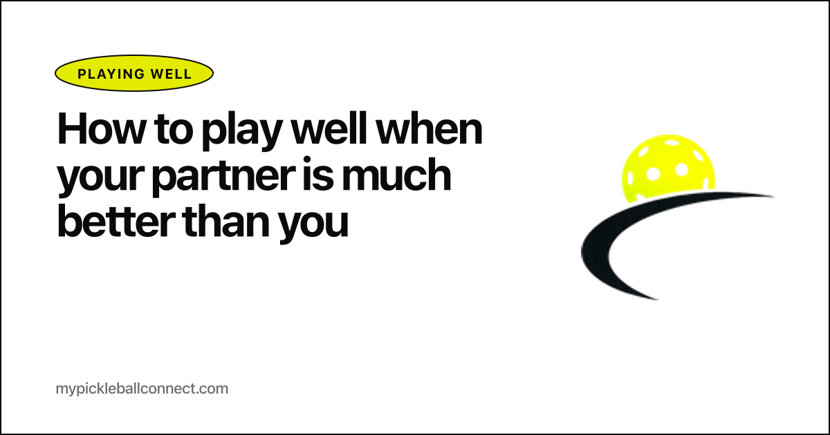 How to play well when your partner is much better than you
