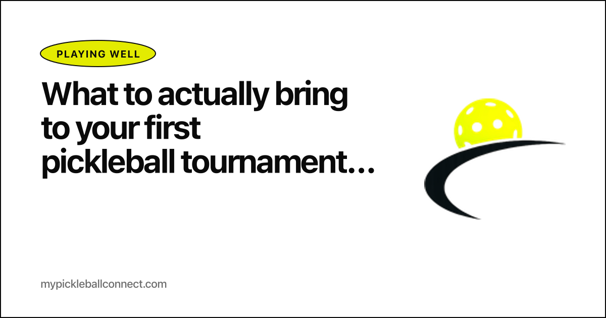 What to actually bring to your first pickleball tournament: a real packing list