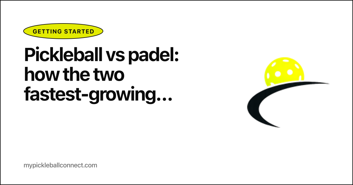 Pickleball vs padel: how the two fastest-growing racquet sports actually differ