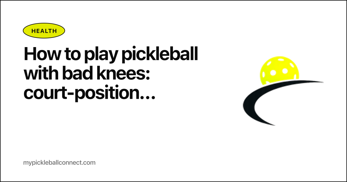 How to play pickleball with bad knees: court position, footwear, strength protocol