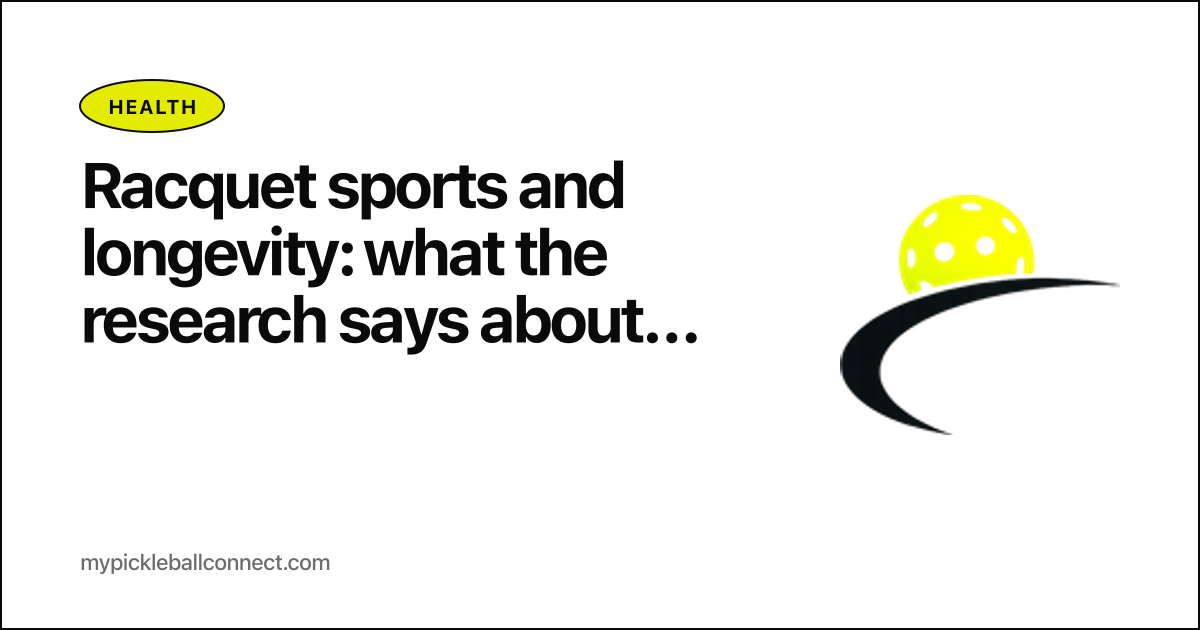 Racquet sports and longevity: what the research says about pickleball, tennis, and adding years to your life
