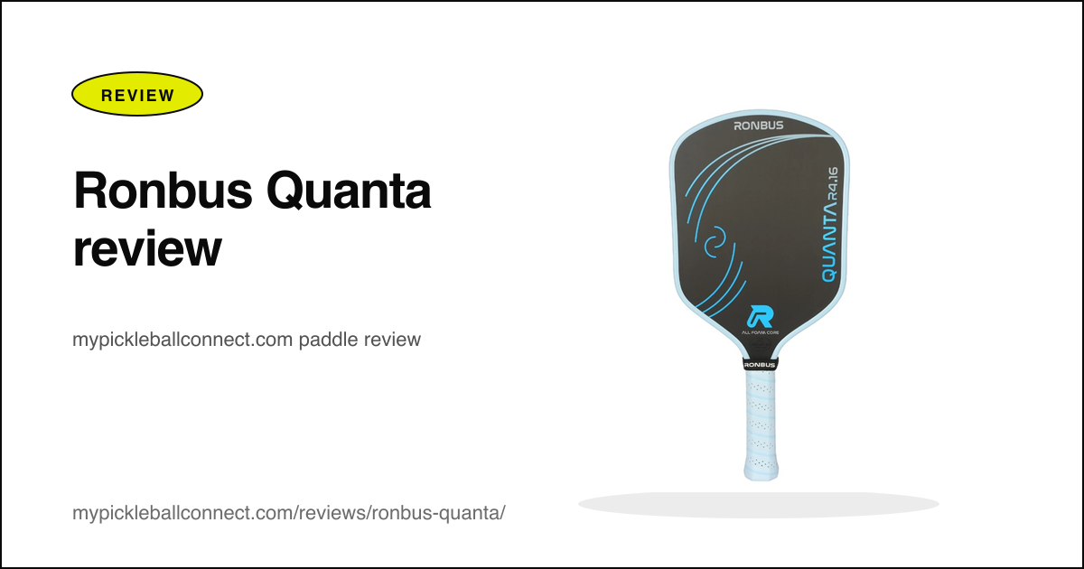 Ronbus Quanta R2 Ronbus Quanta Review (2026) | My Pickleball Connect